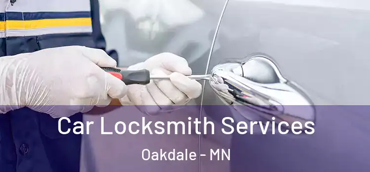 Car Locksmith Services Oakdale - MN
