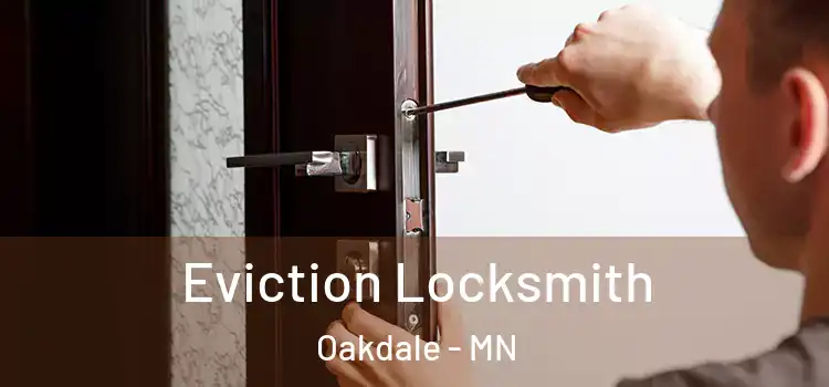 Eviction Locksmith Oakdale - MN