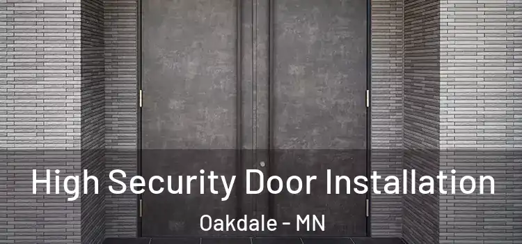 High Security Door Installation Oakdale - MN