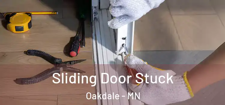 Sliding Door Stuck Oakdale - MN